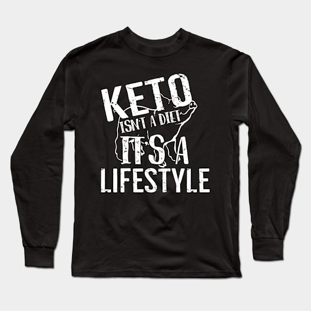 Keto Isn't A Diet It's A Lifestyle Long Sleeve T-Shirt by Skylane